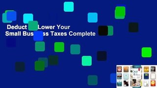 Deduct It!: Lower Your Small Business Taxes Complete