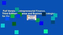Full Version  Entrepreneurial Finance, Third Edition: Finance and Business Strategies for the