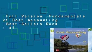 Full Version  Fundamentals of Cost Accounting  Best Sellers Rank : #1