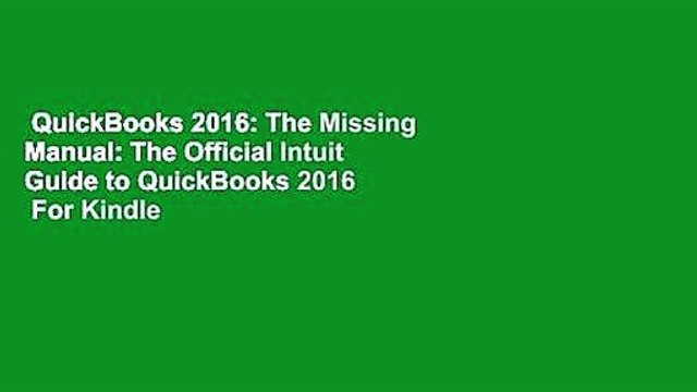 QuickBooks 2016: The Missing Manual: The Official Intuit Guide to QuickBooks 2016 For Kindle