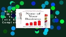 None of Your Business: A Winning Approach to Turn Service Providers into Entrepreneurs Complete