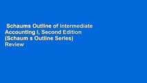 Schaums Outline of Intermediate Accounting I, Second Edition (Schaum s Outline Series)  Review