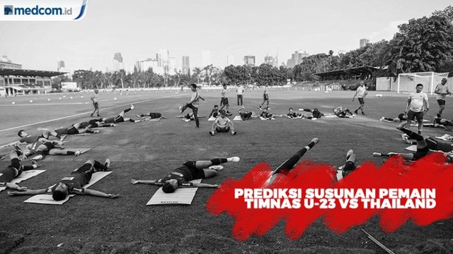 Prediksi Susunan Pemain Timnas U-23 Indonesia Vs Thailand di SEA Games 2019
