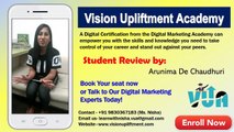 Digital Marketing Course Review by Arunima  -- Course For Beginners -- Vision Upliftment Academy