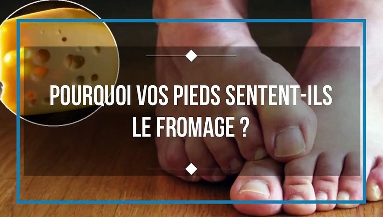 Pourquoi vos pieds sentent-ils le fromage