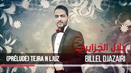 BILLAL EL DJAZAIRI ... Tejra N  Ljuz Prélude