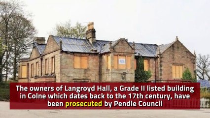 Owners of historic Colne building prosecuted by council