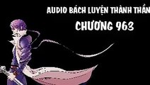 Audio - bách luyện thành thần - chương 963