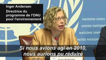 Climat: réduire les émissions de 7,6% par an jusqu'à 2030 ou dépasser +1,5°C (ONU)