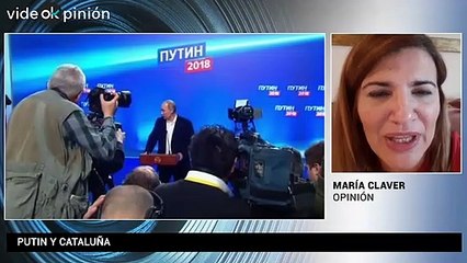 VideOKpinión María Claver: Putin y Cataluña