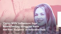 'Curvy Wife' Influencer Says Breastfeeding Struggles Made Her Feel 'Helpless' in Relatable Post