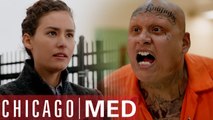 You're Scared Of Him But He's Terrified Of You | Chicago Med