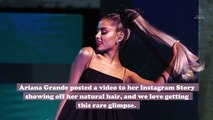 Ariana Grande gave everyone a rare look at her natural hair in this video