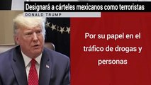 Trump designara como terroristas a carteles mexicanos