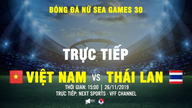 TRỰC TIẾP | ĐT NỮ VIỆT NAM - ĐT NỮ THÁI LAN | BÓNG ĐÁ NỮ SEA GAMES 30 | VFF CHANNEL