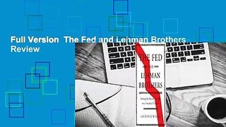 Full Version  The Fed and Lehman Brothers  Review