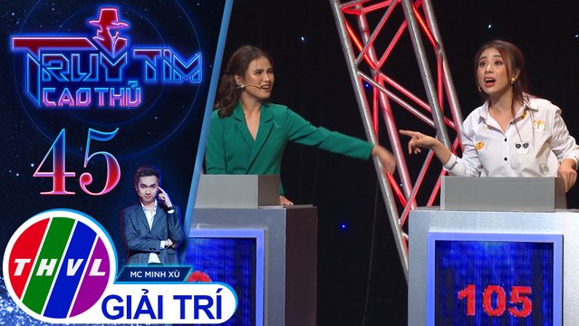 Vì đã từng giành chiến thắng trong Truy tìm cao thủ, Lê Trang bị Miko Lan Trinh nghi ngờ nhiều hơn | Truy tìm cao thủ - Tập 45