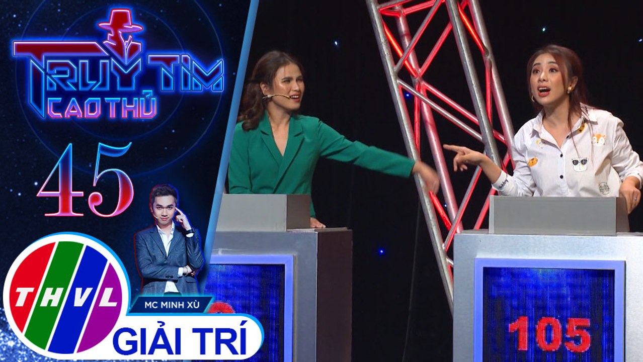 Vì đã từng giành chiến thắng trong Truy tìm cao thủ, Lê Trang bị Miko Lan Trinh nghi ngờ nhiều hơn | Truy tìm cao thủ - Tập 45