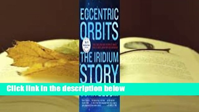 Eccentric Orbits: The Iridium Story Complete