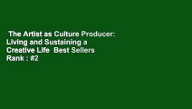 The Artist as Culture Producer: Living and Sustaining a Creative Life  Best Sellers Rank : #2