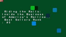 Riding the Rails: Inside the Business of America's Railroads  Best Sellers Rank : #5