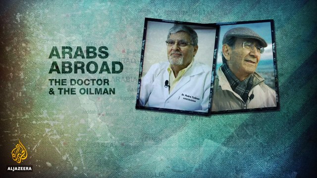 Arabs Abroad: The Doctor and the Oilman | Al Jazeera World