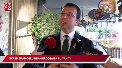 İmamoğlu’ndan Erdoğan’a su yanıtı