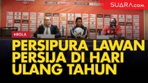 Lawan Persija di Hari Ulang Tahun, Persipura Kerahkan Kemampuan Terbaik