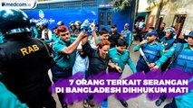 7 Orang Terkait Serangan Kafe di Bangladesh Dijatuhi Hukuman Mati