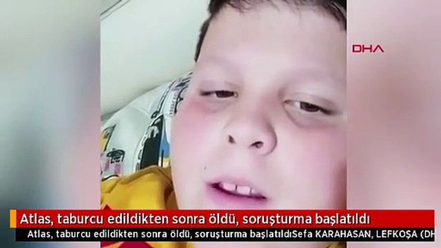 Atlas, taburcu edildikten sonra öldü, soruşturma başlatıldı