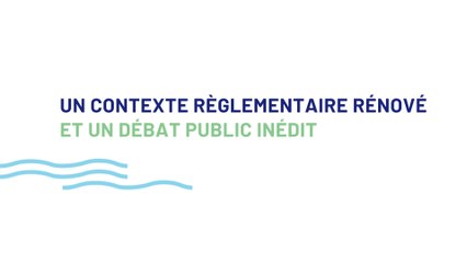Débat EolMerNormandie - Un contexte réglementaire rénové et un débat public inédit