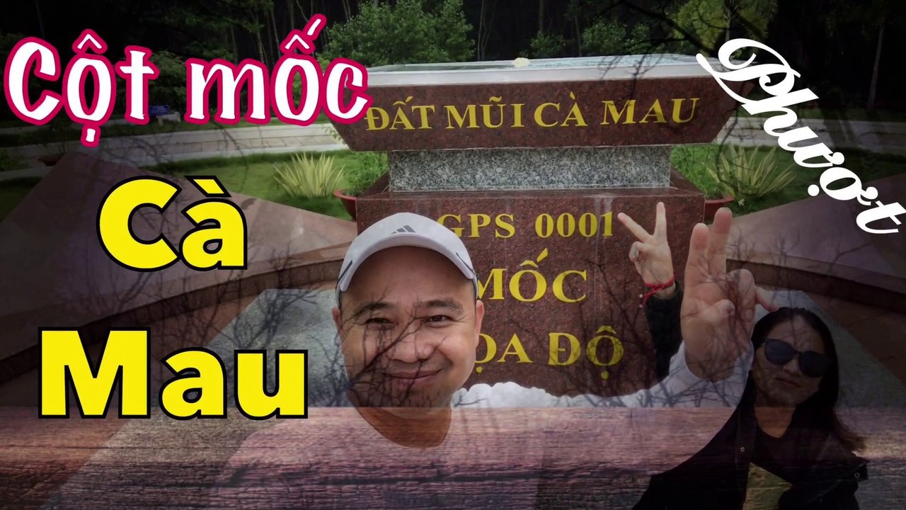 Phượt CỘT MỐC CÀ MAU || Điểm Cực Nam Tổ Quốc
