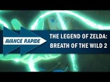 ZELDA BREATH OF THE WILD 2, et si ZELDA était aux commandes ? | AVANCE RAPIDE