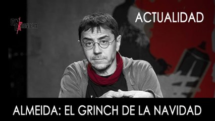 Almeida: El 'grinch' de la navidad