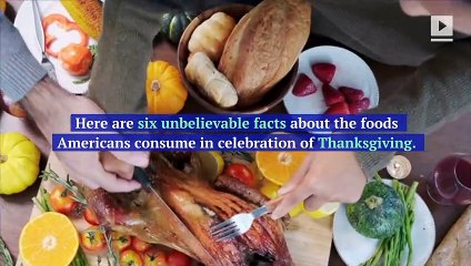 6 Unbelievable Thanksgiving Food Consumption Facts