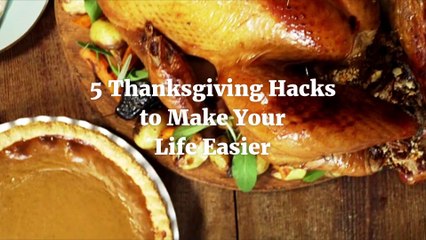 5 Thanksgiving Hacks to Make Your Life Easier