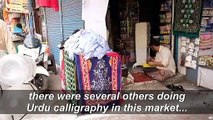 One of the last Urdu calligraphers in Delhi
