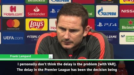 Delay in VAR not the problem - Lampard
