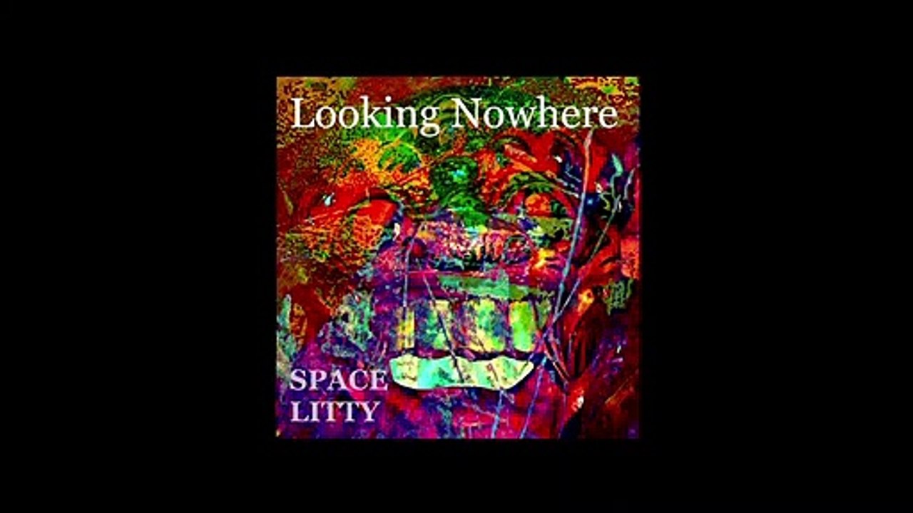 Space Litty - Looking Nowhere (Audio)
