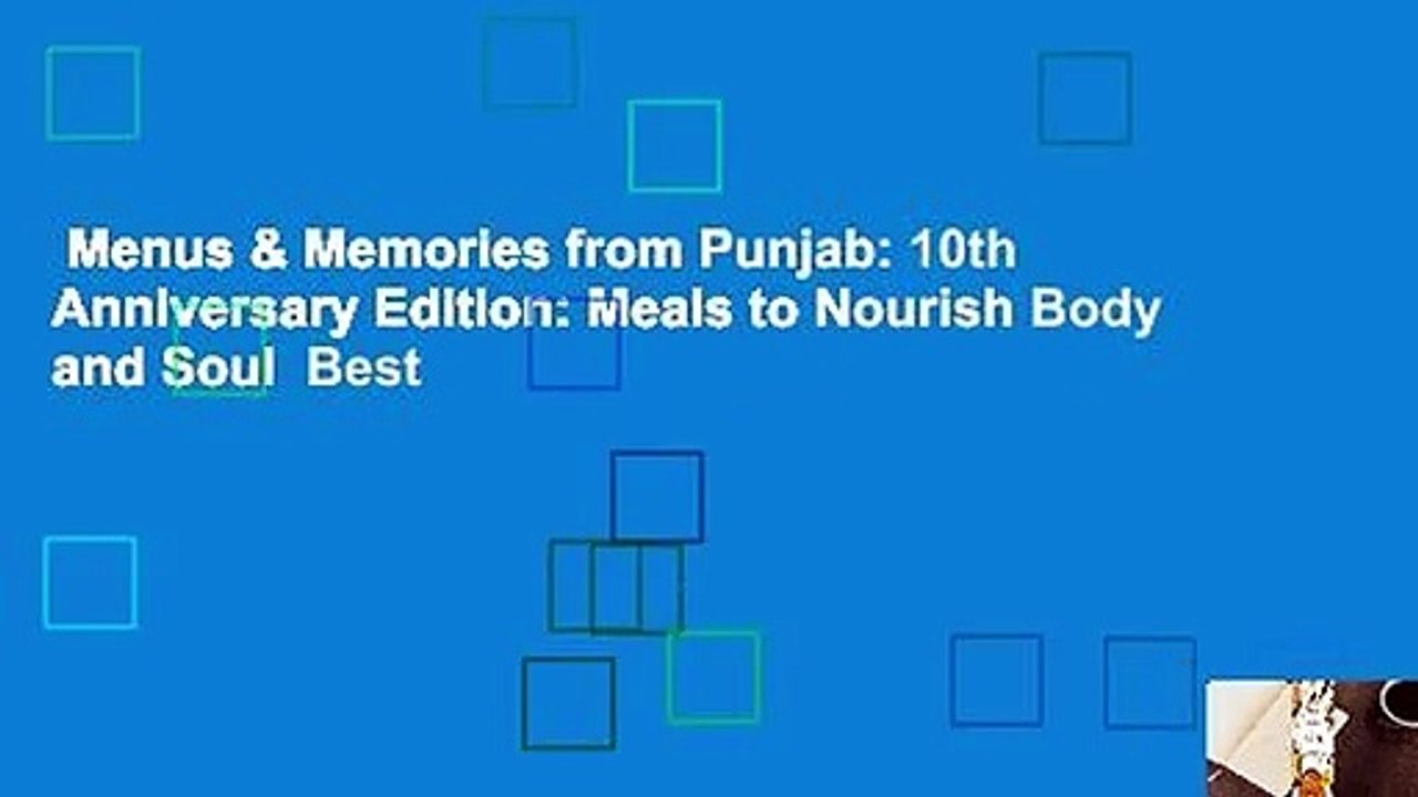 Menus & Memories from Punjab: 10th Anniversary Edition: Meals to Nourish Body and Soul  Best
