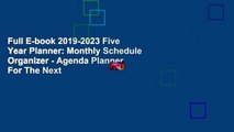 Full E-book 2019-2023 Five Year Planner: Monthly Schedule Organizer - Agenda Planner For The Next