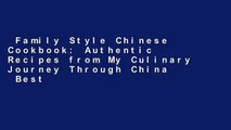 Family Style Chinese Cookbook: Authentic Recipes from My Culinary Journey Through China  Best
