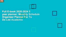 Full E-book 2020-2024 5 year planner: Monthly Schedule Organizer Planner For To Do List Academic