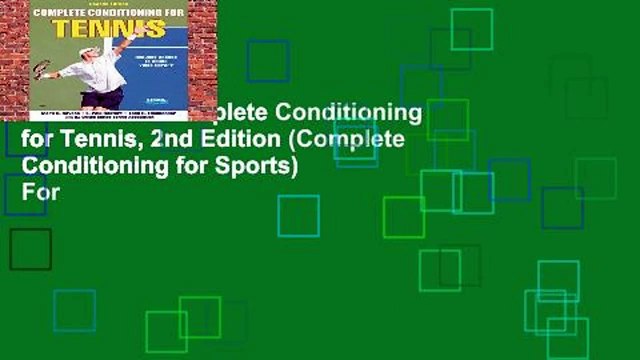 Full E-book Complete Conditioning for Tennis, 2nd Edition (Complete Conditioning for Sports) For