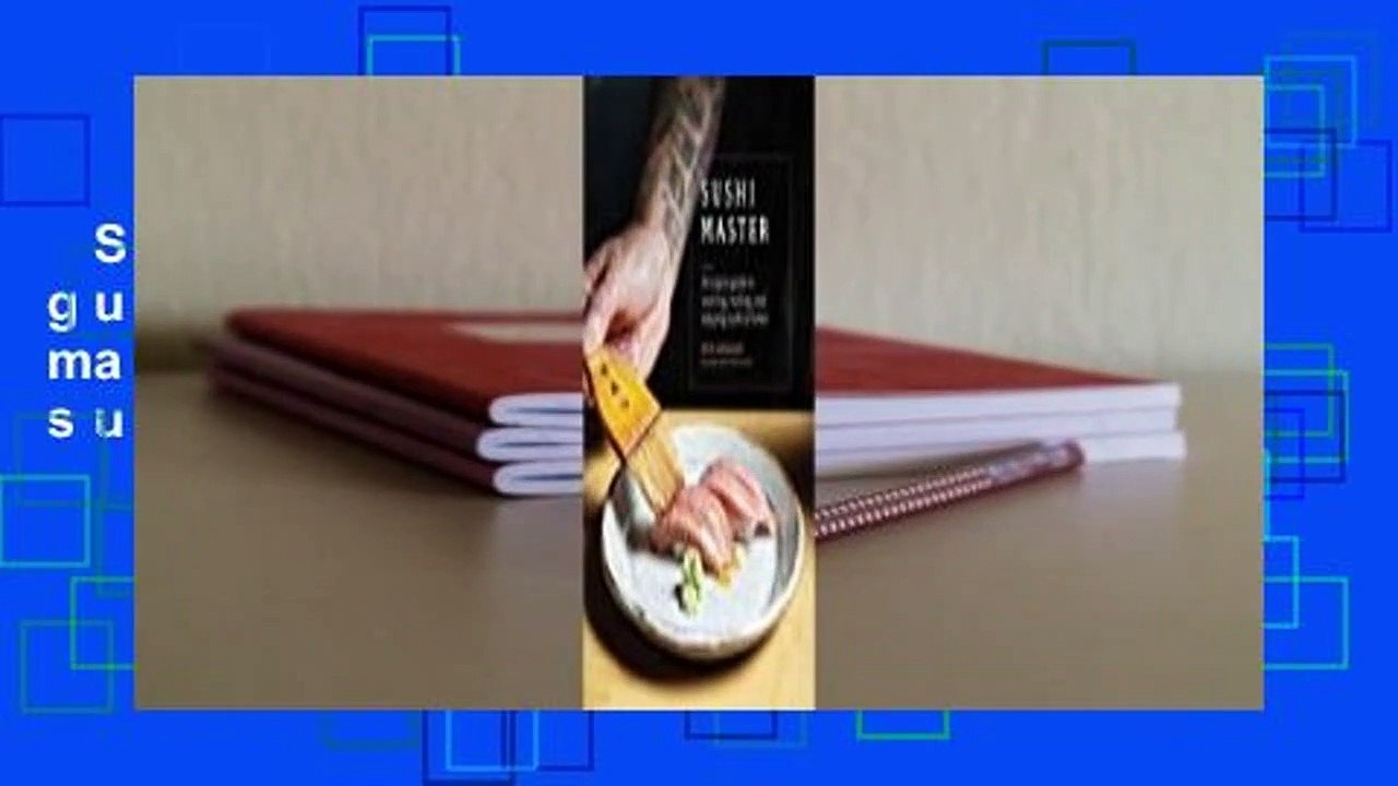 Sushi Master: An expert guide to sourcing, making and enjoying sushi at home Complete
