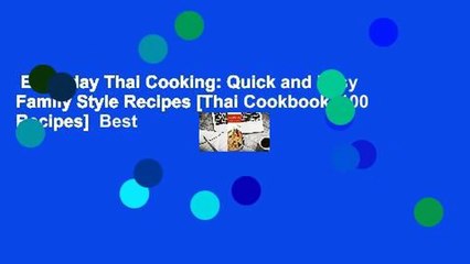 Everyday Thai Cooking: Quick and Easy Family Style Recipes [Thai Cookbook, 100 Recipes]  Best