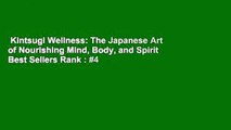 Kintsugi Wellness: The Japanese Art of Nourishing Mind, Body, and Spirit  Best Sellers Rank : #4