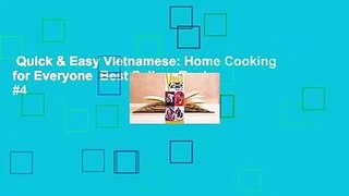 Quick & Easy Vietnamese: Home Cooking for Everyone  Best Sellers Rank : #4