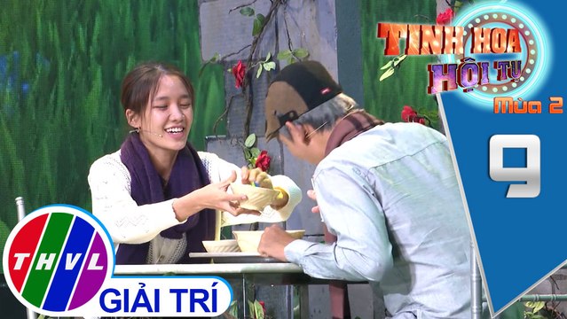 Tinh hoa hội tụ Mùa 2 - Tập 9[3]: Trộm Nhìn Nhau - Tú Tri