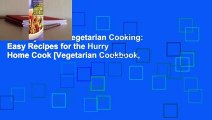 Healthy Indian Vegetarian Cooking: Easy Recipes for the Hurry Home Cook [Vegetarian Cookbook,